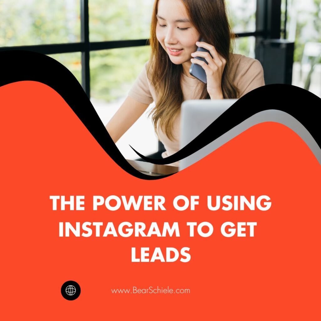 The Power of Using Instagram to Get Leads