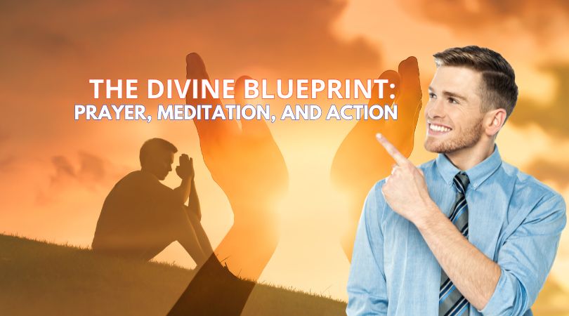 Theodore Teddy Bear Schiele | The Divine Blueprint: Prayer, Meditation, and Action