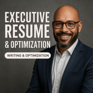 Executive Resume Writing & Optimization