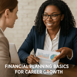 Financial Planning Basics for Career Growth