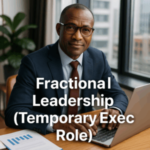 Fractional Leadership (Temporary Exec Role)